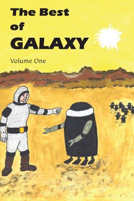 The Best of Galaxy Volume One - Leiber, Fritz, and Del Rey, Lester, and Shaara, Michael