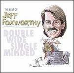 The Best of Jeff Foxworthy: Double Wide, Single Minded
