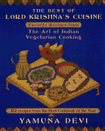 The Best of Lord Krishna's Cuisine: Favorite Recipes from the Art of Indian Vegetarian Cooking