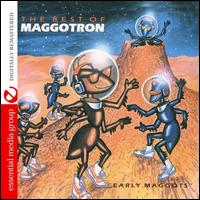 The Best of Maggotron: Early Maggots - Maggotron