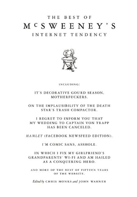 The Best of McSweeney's Internet Tendency - Monks, Chris (Editor), and Warner, John (Editor)