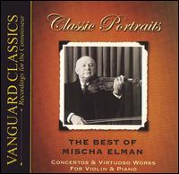 The Best of Mischa Elman - Joseph Seiger (piano); Mischa Elman (violin); Vienna State Opera Orchestra; Vladimir Golschmann (conductor)