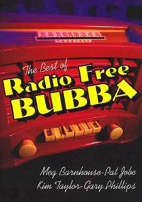 The Best of Radio Free Bubba - Barnhouse, Meg, and Phillips, Gary, and Taylor, Kim