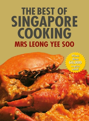 The Best of Singapore Cooking - Soo, Leong Yee