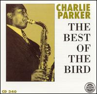 The Best of the Bird [Legacy] - Charlie Parker