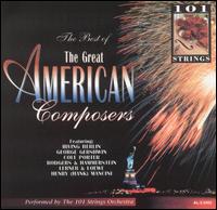 The Best of the Great American Composers, Vol. 1 [Excelsior] - 101 Strings Orchestra