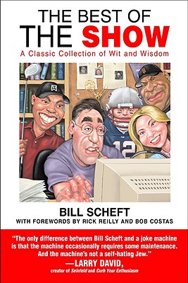 The Best of the Show: A Classic Collection of Wit and Wisdom - Scheft, Bill, and Reilly, Rick, and Costas, Bob
