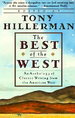 The Best of the West: An Anthology of Classic Writing from the American West - Hillerman, Tony