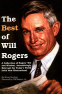The Best of Will Rogers: A Collection of Rogers' Wit and Wisdom, Astonishingly Relevant for Today's World - Sterling, Bryan, and Rogers, Will (Foreword by)