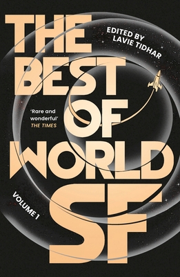 The Best of World SF: Volume 1 - Tidhar, Lavie (Editor)
