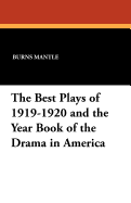 The Best Plays of 1919-1920 and the Year Book of the Drama in America