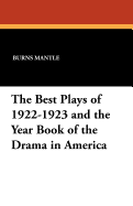 The Best Plays of 1922-1923 and the Year Book of the Drama in America
