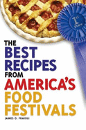 The Best Recipes from America's Food Festivals - Fraioli, James O