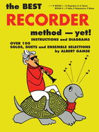 The Best Recorder Method - Yet! Book 1: C-Soprano or C-Tenor