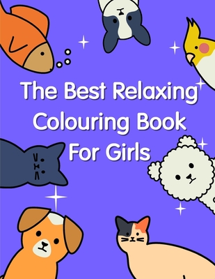 The Best Relaxing Colouring Book For Girls: The Coloring Pages, design for kids, Children, Boys, Girls and Adults - Mimo, J K