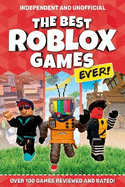 The Best Roblox Games Ever (Independent & Unofficial): Over 100 games reviewed and rated!
