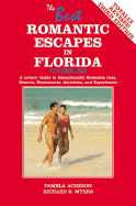 The Best Romantic Escapes in Florida, Volume One: A Lovers' Guide to Exceptionally Romantic Inns, Resorts, Restaurants, Activities, and Experiences - Acheson, Pamela, and Myers, Richard B