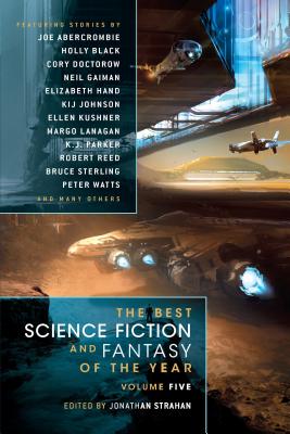 The Best Science Fiction and Fantasy of the Year Volume 5 - Strahan, Jonathan (Editor)