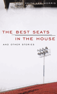 The Best Seats in the House: And Other Stories