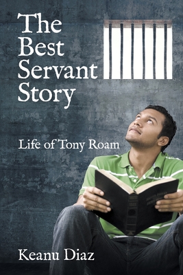 The Best Servant Story: Life of Tony Roam - Diaz, Keanu