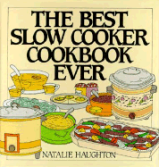 The Best Slow Cooker Cookbook Ever: Versatility and Inspiration for New Generation Machines