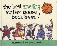 The Best Smelling Mother Goose Book Ever!: 9 Scents Inside to Scratch and Sniff - Ziefert, Harriet