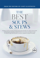 The Best Soups & Stews - Tremblay, Carl (Photographer), and Cook's Illustrated Magazine (Creator)