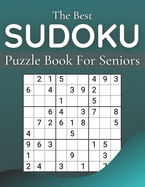 The Best Sudoku Puzzle Book For Seniors: 100+ Easy Puzzles Larg Print