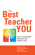 The Best Teacher in You: How to Accelerate Learning and Change Lives