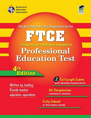 The Best Teachers' Test Preparation for the FTCE Professional Education Test - Barry, Leasha M, and Bennett, Betty J, PH.D., and Christensen, Lois, PH.D.