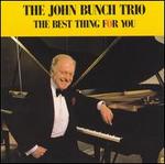 The Best Thing for You - John Bunch