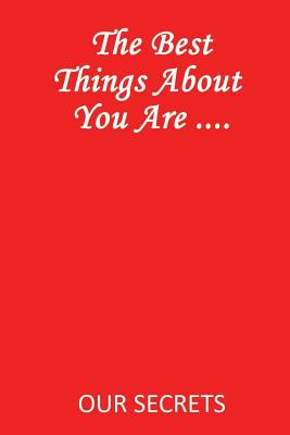 The Best Things about You Are ....: Our Secrets - Publications, Charisma