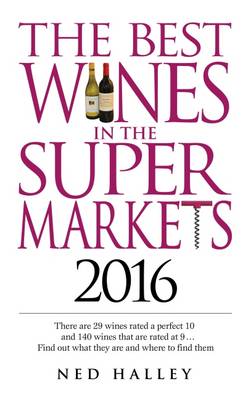The Best Wines in the Supermarket 2016 - Halley, Ned