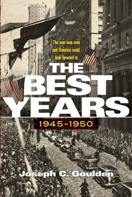 The Best Years, 1945-1950 - Goulden, Joseph C