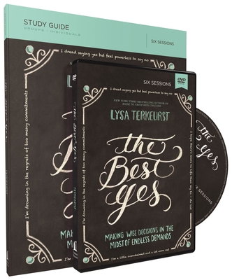 The Best Yes Study Guide with DVD: Making Wise Decisions in the Midst of Endless Demands - TerKeurst, Lysa, and Anderson, Christine