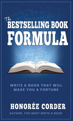 The Bestselling Book Formula: Write a Book that Will Make You a Fortune - Corder, Honoree, and Marino, Dino (Designer), and Hunsanger, Karen (Editor)