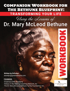 The Bethune Blueprint Workbook: A Companion to Your Journey of Transformation