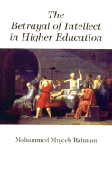 The Betrayal of Intellect in Higher Education
