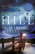 The Betrayal of Trust: Simon Serrailler Book 6