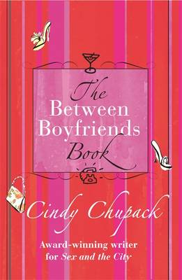 The Between Boyfriends Book - Chupack, Cindy