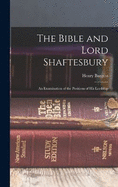 The Bible and Lord Shaftesbury: An Examination of the Positions of His Lordship