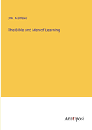 The Bible and Men of Learning