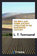 The Bible and Other Ancient Literature in the Nineteenth Century