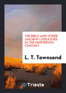 The Bible and Other Ancient Literature in the Nineteenth Century