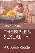 The Bible and Sexuality: A Course Reader