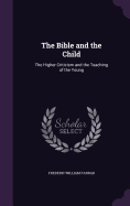The Bible and the Child: The Higher Criticism and the Teaching of the Young