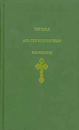 The Bible and the Holy Fathers for Orthodox: Daily Scripture Readings and Commentary for Orthodox Christians - Manley, Johanna (Compiled by)