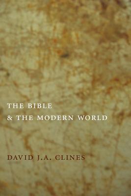 The Bible and the Modern World - Clines, David J a