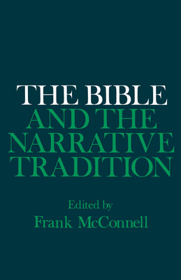 The Bible and the Narrative Tradition - McConnell, Frank (Editor)