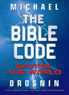 The Bible Code: Saving the World